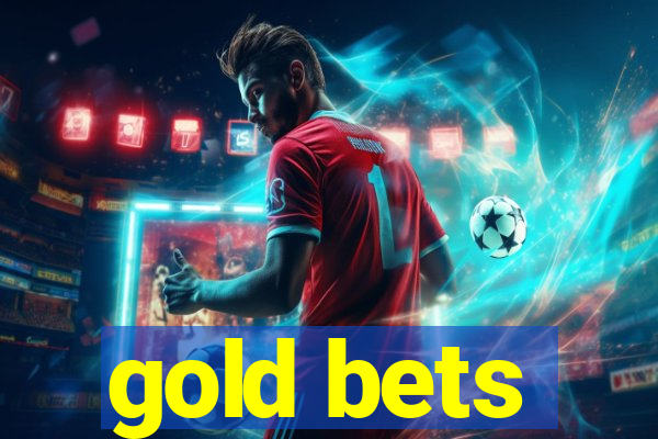 gold bets